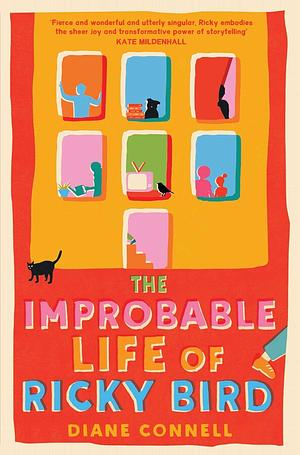 The Improbable Life of Ricky Bird by Diane Connell