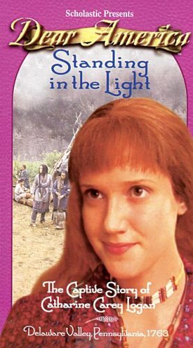 Standing in the Light: Captive Story of Catharine Carey Logan, Delaware Valley, Pennsylvania, 1763 by Mary Pope Osborne