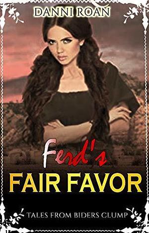 Ferd's Fair Favor by Danni Roan, Danni Roan