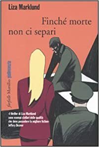 Finché morte non ci separi by Liza Marklund