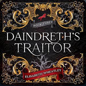 Daindreth's Traitor by Elisabeth Wheatley