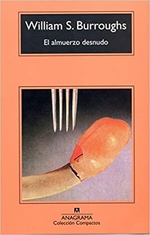El almuerzo desnudo by William S. Burroughs