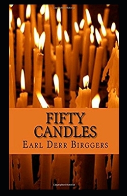 Fifty Candles Illustrated by Earl Derr Biggers