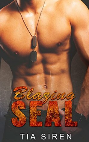 Blazing SEAL by Tia Siren