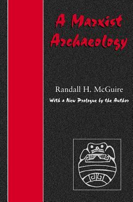 Marxist Archaeology PB by Randall H. McGuire