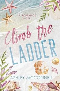 Climb the Ladder by Ashley McConnell