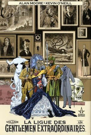 La Ligue Des Gentlemen Extraordinaires Vol. 1 by Kevin O'Neill, Geneviève Coulomb, Alan Moore