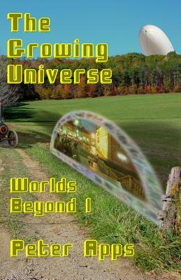 The Growing Universe by Peter Apps