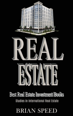 Real Estate: Best Real Estate Investment Books (Studies in International Real Estate) by Brian Speed