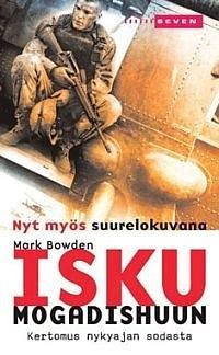 Isku Mogadishuun - kertomus nykyajan sodasta by Mark Bowden