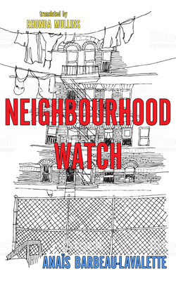 Neighbourhood Watch by Ana�s Barbeau-Lavalette, Rhonda Mullins