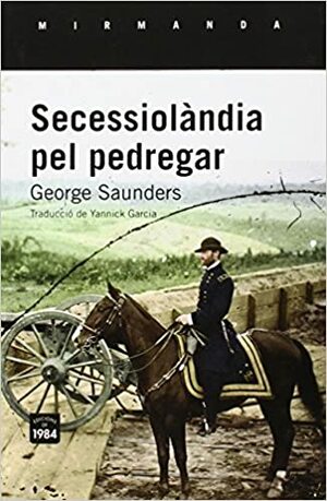 Secessiolàndia pel pedregar by George Saunders