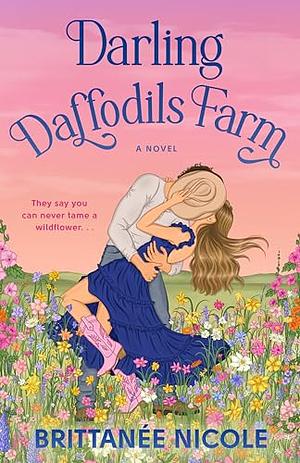 Darling Daffodils Farm by Brittanee Nicole