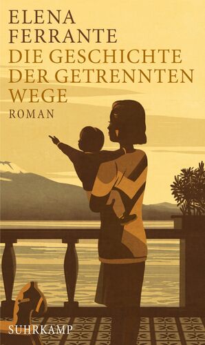 Die Geschichte der getrennten Wege by Elena Ferrante