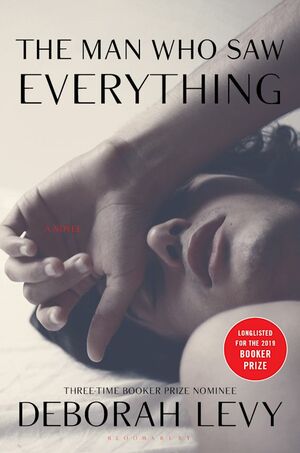 The Man Who Saw Everything by Deborah Levy