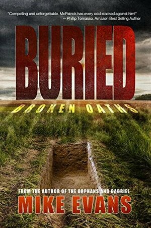Buried: Broken Oaths (Frank McPatrick, #1) by Mike Evans