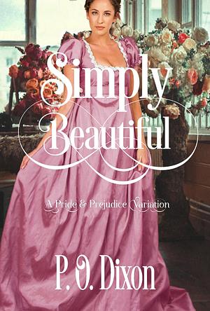 Simply Beautiful: A Novel by P.O. Dixon, P.O. Dixon