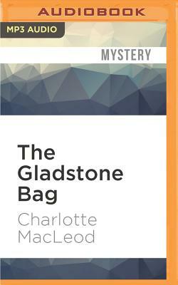 The Gladstone Bag by Charlotte MacLeod