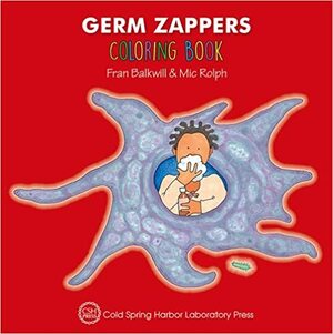 Germ Zappers Coloring Book by Fran Balkwill, Mic Rolph