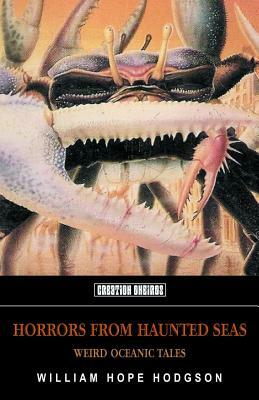 Horrors from Haunted Seas: Weird Oceanic Tales by William Hope Hodgson