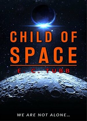 Child of Space by Philip Harbottle, E.C. Tubb