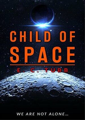 Child of Space by E.C. Tubb, Philip Harbottle