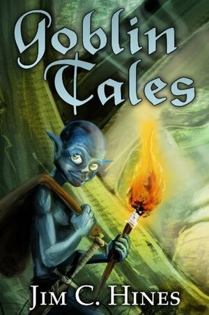 Goblin Tales by Jim C. Hines