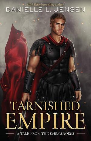 Tarnished Empire by Danielle L. Jensen