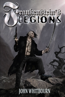 Frankenstein's Legions by John A. Whitbourn