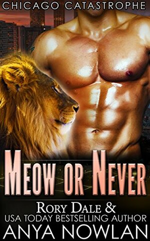 Meow Or Never by Anya Nowlan, Rory Dale