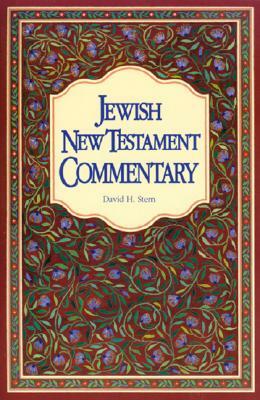 Jewish New Testament Commentary: A Companion Volume to the Jewish New Testament by David H. Stern