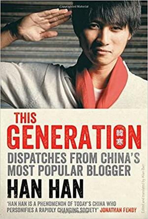 This Generation. Han Han by Han Han