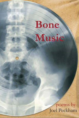 Bone Music by Joel Peckham
