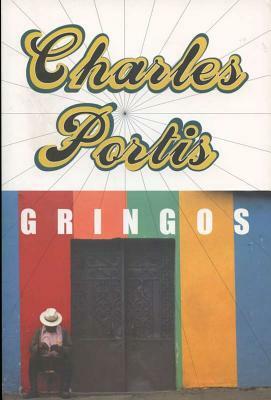 Gringos by Charles Portis