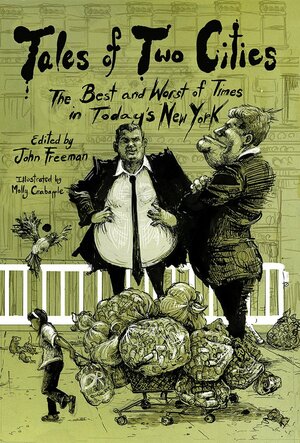 Tales of Two Cities: The Best and Worst of Times In Today's New York by John Freeman