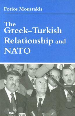 The Greek-Turkish Relationship and NATO by Fotios Moustakis