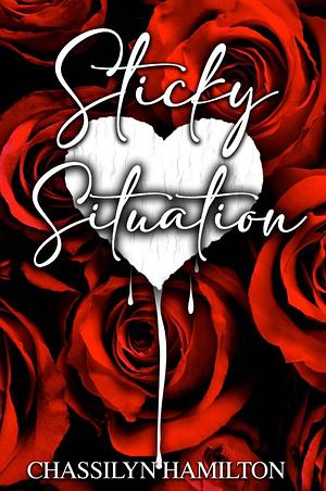 Sticky Situation by Chassilyn Hamilton