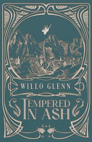 Tempered in Ash by Willo Glenn