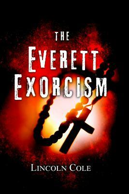 The Everett Exorcism by Lincoln Cole