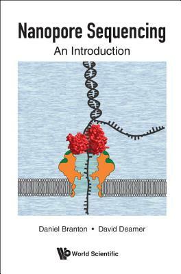 Nanopore Sequencing: An Introduction by Daniel Branton, David W. Deamer