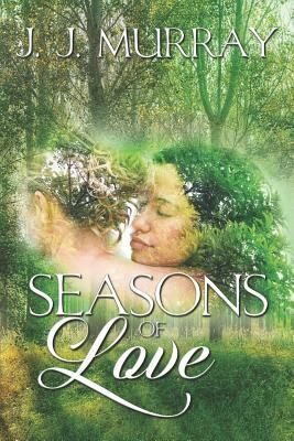 Seasons of Love by J. J. Murray