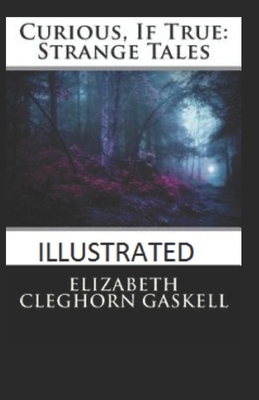 curious if true strange tales illustrated by Elizabeth Gaskell