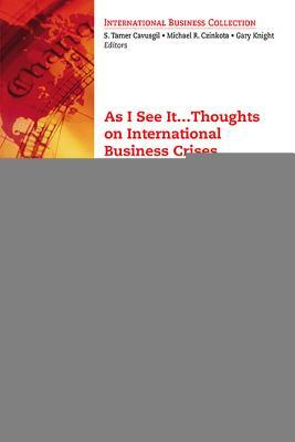 As I See It...: Views on International Business Crises, Innovations, and Freedom by Michael R. Czinkota