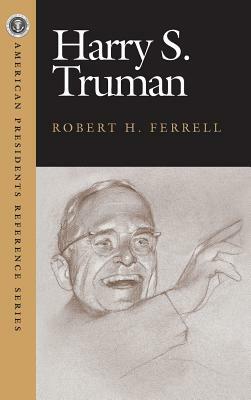 Harry S. Truman by Robert H. Ferrell