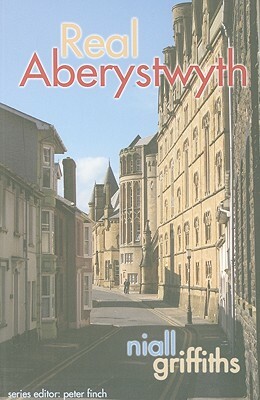 Real Aberystwyth by Niall Griffiths