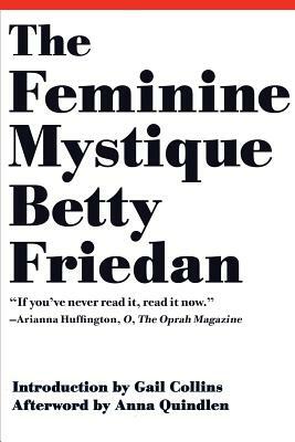 The Feminine Mystique by Betty Friedan, Betty Friedan