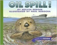 Oil Spill! by Paul Mirocha, Melvin A. Berger