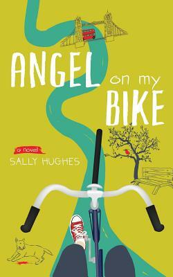 Angel on my Bike: Bridget Casey Series by Sally Hughes