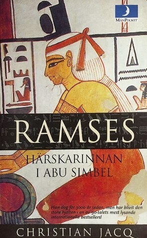 Ramses: Härskarinnan i Abu Simbel by Christian Jacq, Ingrid Pleyber