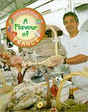 Flavour Of France (Food & Festivals) by Teresa Fisher
